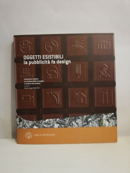 OGGETTI ESISTIBILI. LA PUBBLICITA' FA DESIGN.
