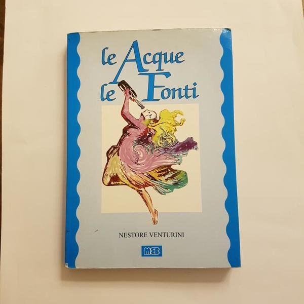 LE ACQUE, LE FONTI.