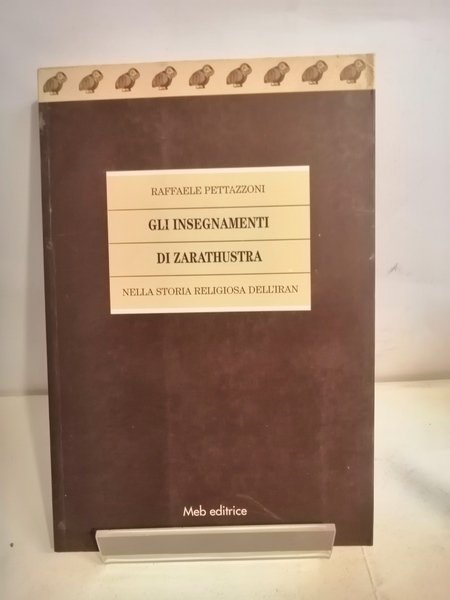 GLI INSEGNAMENTI DI ZARATHUSTRA NELLA STORIA RELIGIOSA DELL'IRAN