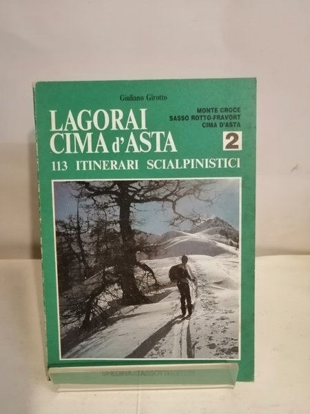 LAGORAI CIMA D'ASTA. 113 ITINERARI SCIALPINISTICI. VOL. 2: MONTE CROCE, …