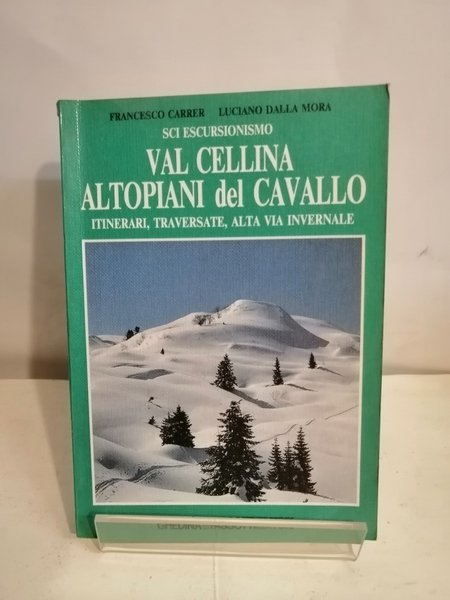 SCI ESCURSIONISMO. VAL CELLINA, ALTOPIANI DEL CAVALLO