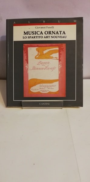 MUSICA ORNATA. LO SPARTITO ART NOUVEAU.