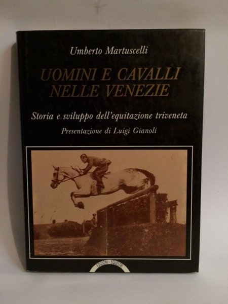 UOMINI E CAVALLI NELLE VENEZIE.