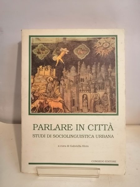 PARLARE IN CITTÀ. STUDI DI SOCIOLINGUISTICA URBANA