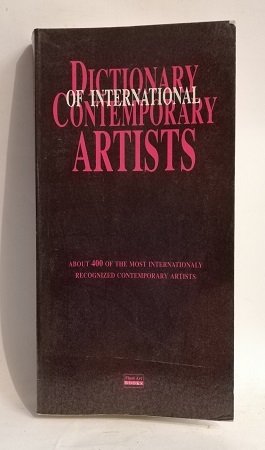 DICTIONARY OF INTERNATIONAL CONTEMPORARY ARTISTS.