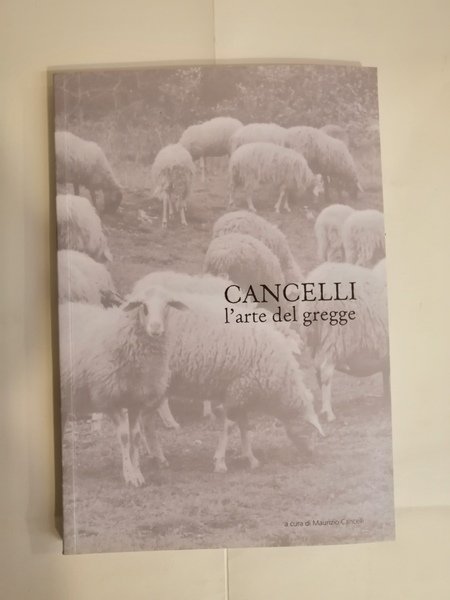 CANCELLI - L'ARTE DEL GREGGE.