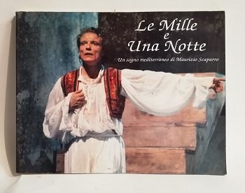LE MILLE E UNA NOTTE. UN SOGNO MEDITERRANEO.