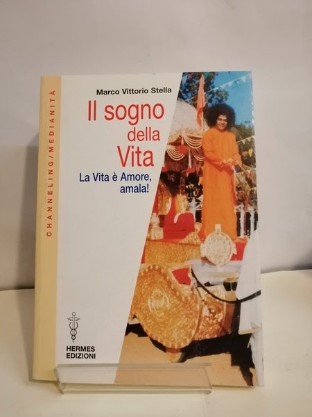 IL SOGNO DELLA VITA. LA VITA E' AMORE, AMALA! | Immagine principale