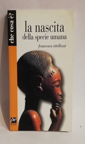 LA NASCITA DELLA SPECIE UMANA.