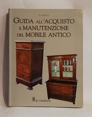 GUIDA ALL'ACQUISTO E MANUTENZIONE DEL MOBILE ANTICO.