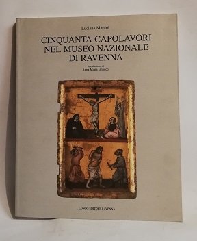CINQUANTA CAPOLAVORI NEL MUSEO NAZIONALE DI RAVENNA.