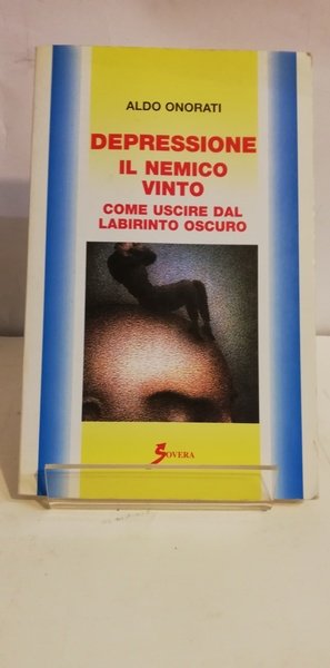 DEPRESSIONE IL NEMICO VINTO.