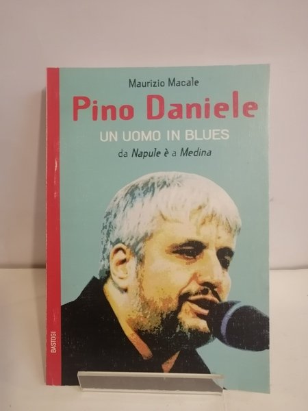 PINO DANIELE. UN UOMO IN BLUES. DA NAPULE È A …