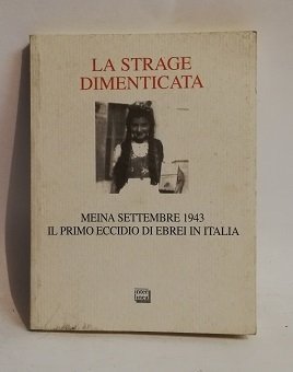 LA STRAGE DIMENTICATA: MEINA SETTEMBRE'43 PRIMO ECCIDIO.