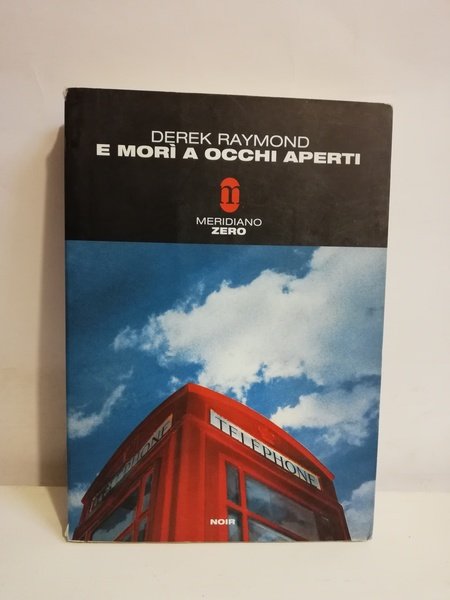 E MORI' A OCCHI APERTI.