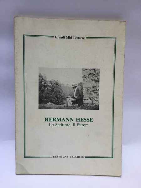 HERMANN HESSE. LO SCRITTORE, IL PITTORE.