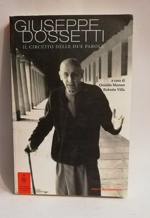 GIUSEPPE DOSSETTI. IL CIRCUITO DELLE DUE PAROLE