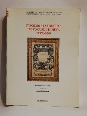 L'ARCHIVIO E LA BIBLIOTECA DEL CONSORZIO BONIFICA TRASIMENO.