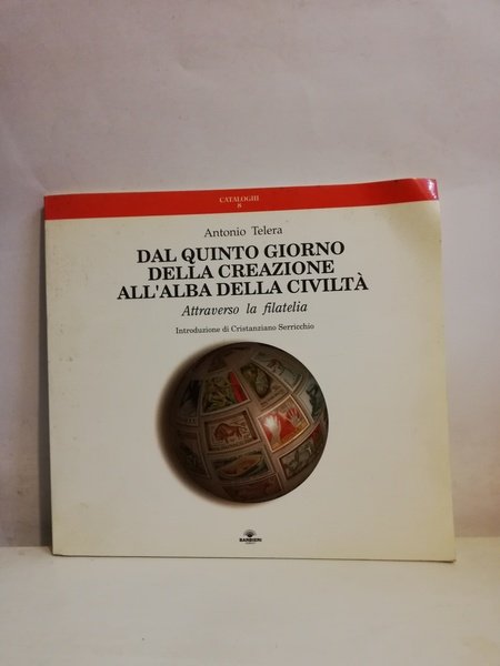 DAL QUINTO GIORNO DELLA CREAZIONE ALL'ALBA DELLA CIVILTA'.