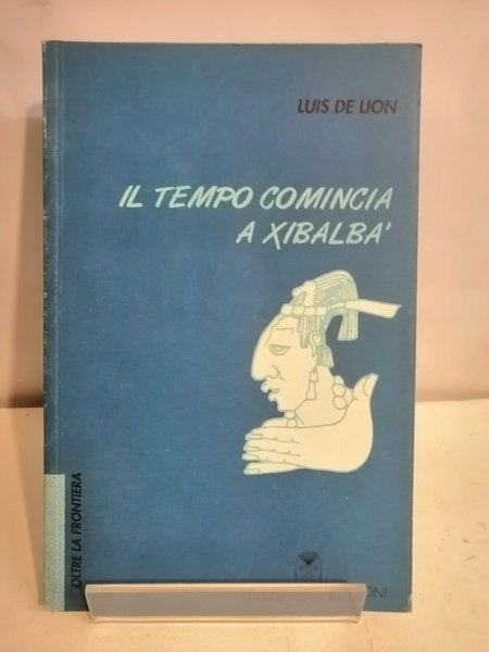IL TEMPO COMINCIA A XIBALBA