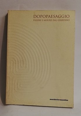 DOPOPAESAGGIO. FIGURE E MISURE DAL GIARDINO