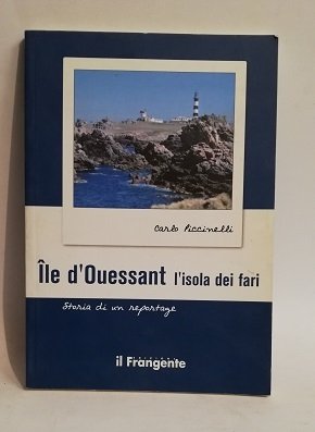ILE D'OUESSANT. L'ISOLA DEI FARI.
