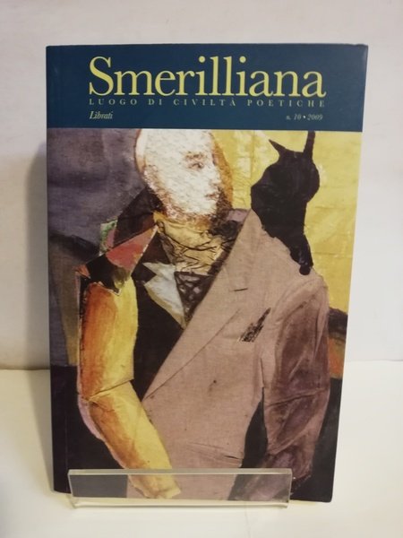 SMERILLIANA - LUOGO DI CIVILTA' POETICHE N.10 2009.