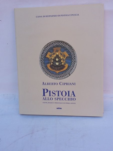 PISTOIA ALLO SPECCHIO - EVENTI REALTA' E PERSONAGGI DI STORIA …