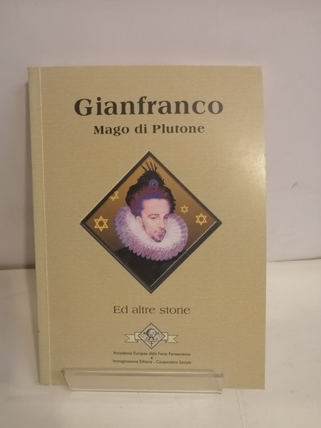 GIANFRANCO. MAGO DI PLUTONE ED ALTRE STORIE