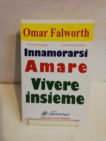 INNAMORARSI AMARE VIVERE INSIEME