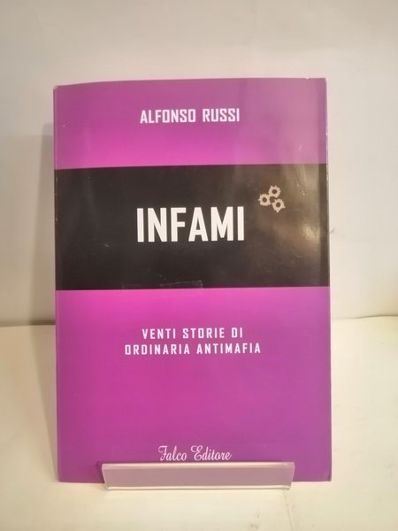 INFAMI. VENTI STORIE DI ORDINARIA ANTIMAFIA