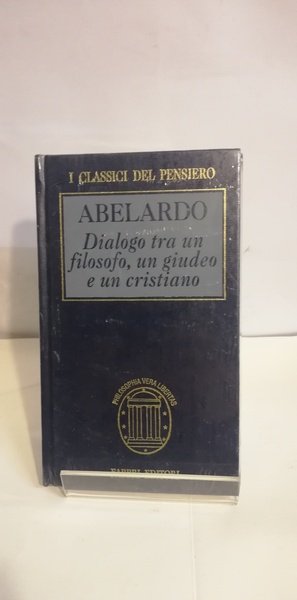 DIALOGO TRA UN FILOSOFO, UN GIUDEO E UN CRISTIANO.
