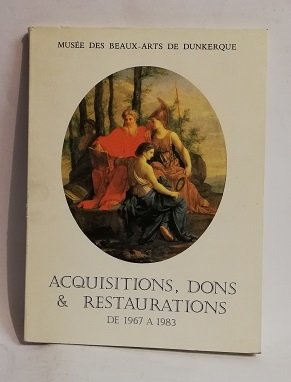 ACQUISITIONS, DONS & RESTAURATIONS DE 1967 A 1983.