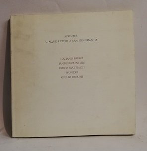 AFFINITA. CINQUE ARTISTI A SAN GIMIGNANO.