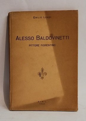 ALESSO BALDOVINETTI. PITTORE FIORENTINO.