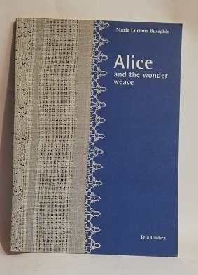 ALICE AND THE WONDER WEAVE. | Immagine principale