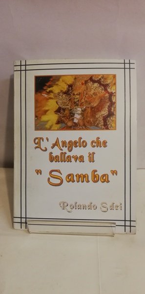L'ANGELO CHE BALLAVA IL SAMBA.