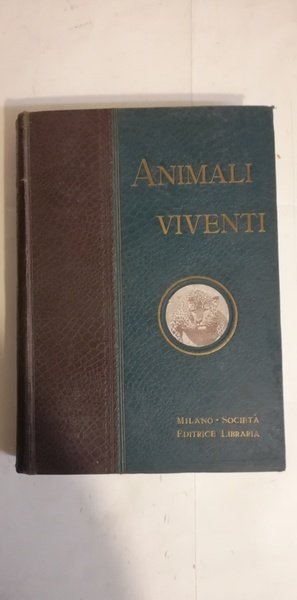ANIMALI VIVENTI. VOLUME PRIMO: MAMMIFERI.