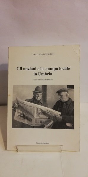 GLI ANZIANI E LA STAMPA LOCALE