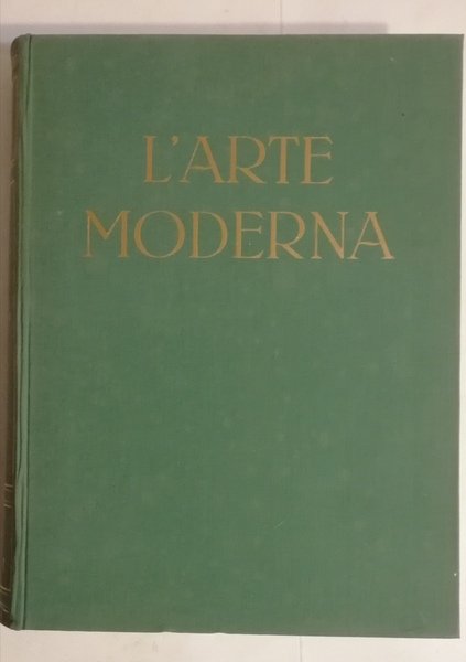 L'ARTE MODERNA DAI NEOCLASSICI AI CONTEMPORANEI. TOMO PRIMO.