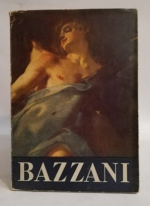 BAZZANI. SAGGIO CRITICO E CATALOGO DELLE OPERE.