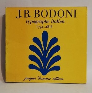 J.B. BODONI TYPOGRAPHE ITALIEN 1740 - 1813.