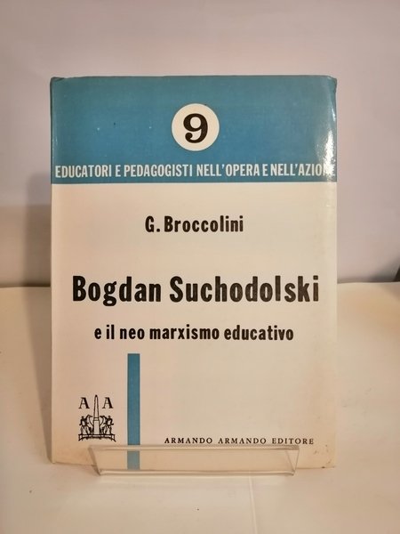 BOGDAN SUCHODOLSKI E IL NEO MARXISMO EDUCATIVO.