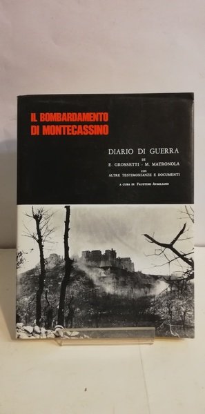 IL BOMBARDAMENTO DI MONTECASSINO. DIARIO DI GUERRA.