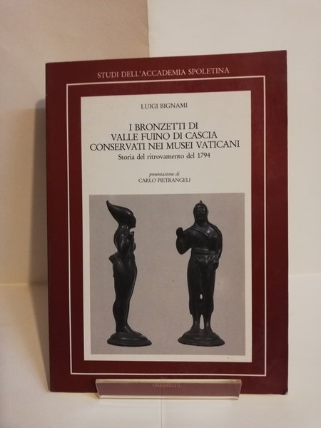 BRONZETTI DI VALLE FUINO DI CASCIA CONSERVATI NEI MUSEI VATICANI.
