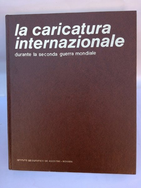 LA CARICATURA INTERNAZIONALE DURANTE LA SECONDA GUERRA MONDIALE.