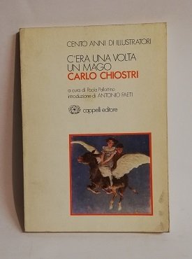 C' ERA UNA VOLTA UN MAGO CARLO CHIOSTRI.