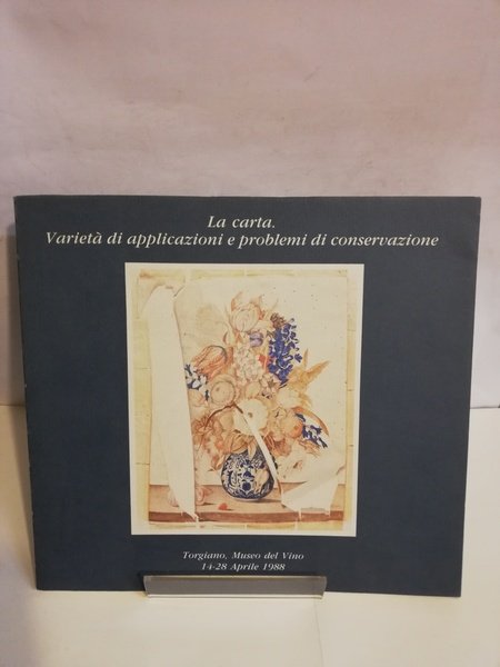 LA CARTA. VARIETA' DI APPLICAZIONI E PROBLEMI DI CONSERVAZIONE