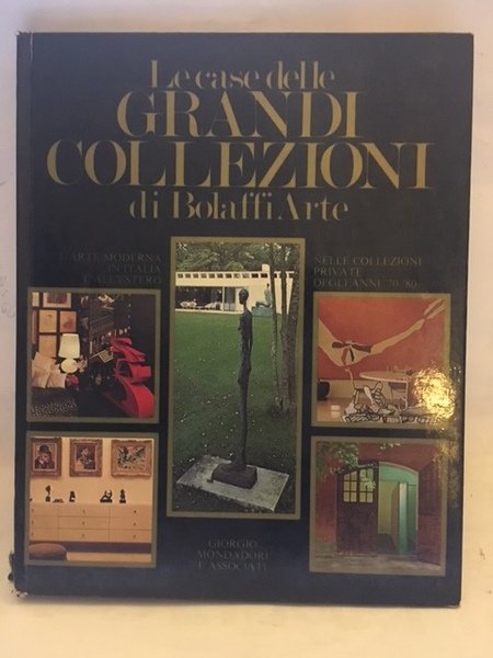 LE CASE DELLE GRANDI COLLEZIONI DI BOLAFFI ARTE.