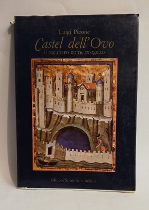 CASTEL DELL'OVO. IL RECUPERO COME PROGETTO.
